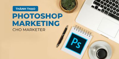 Master Photoshop Marketing chuyên nghiệp cho Marketer - Master Trần 